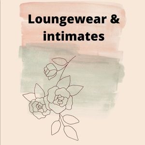 Loungewear, sleepwear, intimates